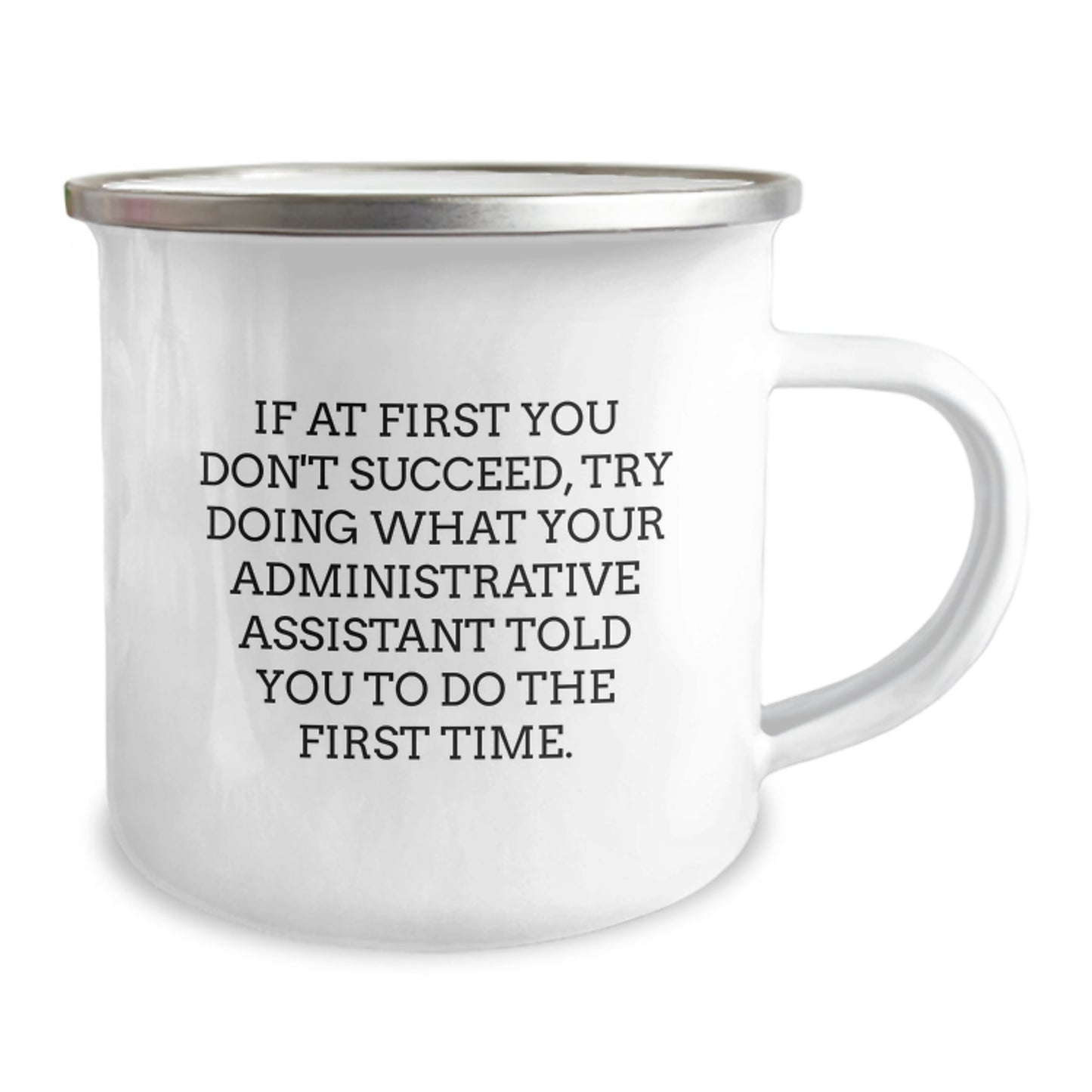 Funny Administrative Assistant Gifts for Christmas - If At First You Don't Succeed, Try Doing What They Told You - Camping Mug for Work Friends - Image 2