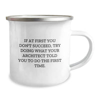 Load image into Gallery viewer, Funny Architect Gifts from Men, Unique Camping Mug for Architect Friends, Inspirational Quote 'If At First You Don't Succeed, Try Doing What Your Architect Told You To Do The First Time.' - Image 2

