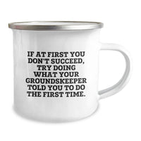 Load image into Gallery viewer, Funny groundskeeper Gifts from Friends to Family, groundskeeper Camping Mug with Quote &#39;If At First You Don&#39;t Succeed, Try Doing What Your groundskeeper Told You To Do The First Time.&#39; for Graduation - Image 2
