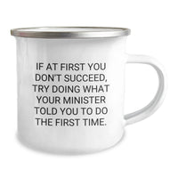 Load image into Gallery viewer, Funny Minister Gifts for Birthday, Camping Mug with Inspirational Quote, &#39;If At First You Don&#39;t Succeed, Try Doing What Your Minister Told You To Do The First Time.&#39; - Image 2
