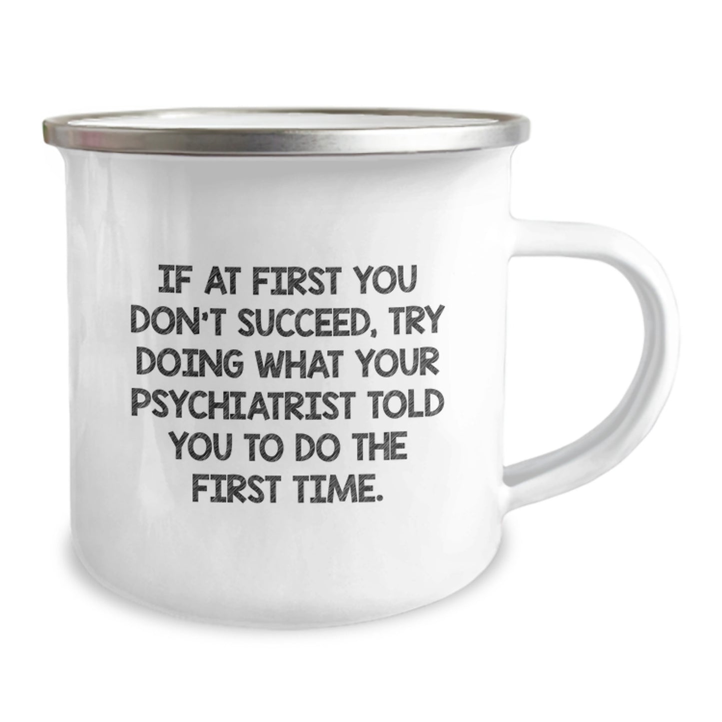 Funny Psychiatrist Gifts from Friends Unique Christmas Mugs for Psychiatrist Men - If At First You Don't Succeed Try Doing What Your Psychiatrist Told You To Do The First Time. - Image 2