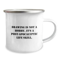 Load image into Gallery viewer, Fun &#39;Drawing Is Not A Hobby. It&#39;s A Post-apocalyptic Life Skill.&#39; Christmas Unique Gifts from Men to Family Camping Mugs, Unique Drawing Gifts for Women - Image 2
