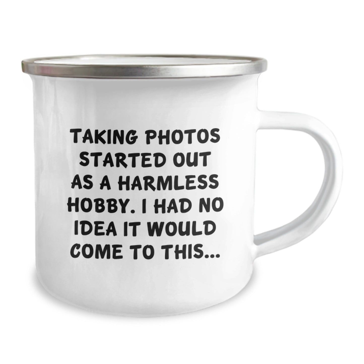 Taking Photos Enthusiasts Gifts from Dad - Funny Camping Mug for Birthday - 'Taking Photos Started Out As A Harmless Hobby. I Had No Idea It Would Come To This...' - Image 2