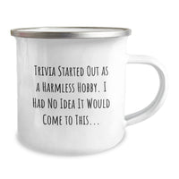 Load image into Gallery viewer, Funny Trivia Gifts from Men to Women on Valentine's Camping Mug - 'Trivia Started Out As A Harmless Hobby. I Had No Idea It Would Come To This...' Quote - Image 2
