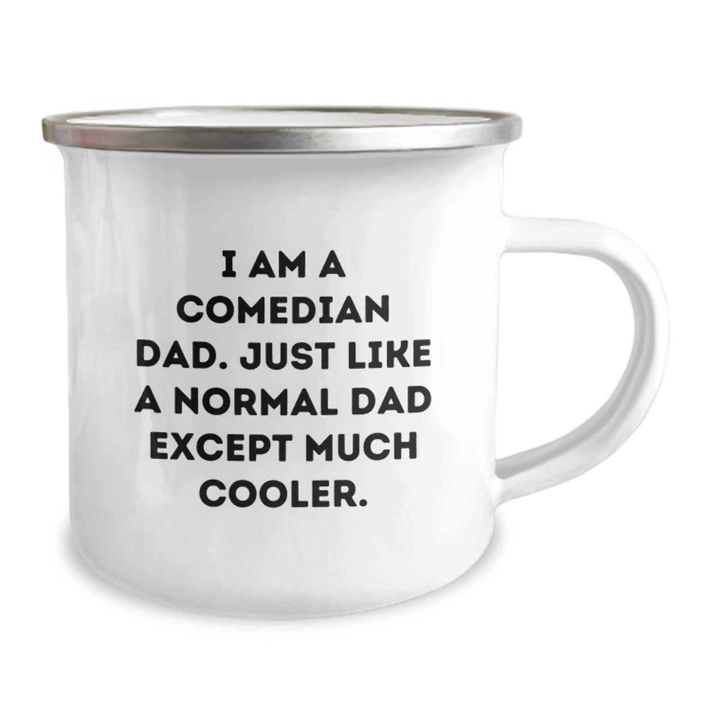 Funny Comedian Dad Gifts for Comedian Men - Camping Mug with 'I Am A Comedian Dad. Just Like A Normal Dad Except Much Cooler.' Quote - Perfect Birthday Unique Gifts from Mom Dad Friends - Image 2
