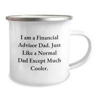 Load image into Gallery viewer, Funny Financial Advisor Gifts from Dad, Unique Christmas Unique Gifts for Financial Advisor Camping Mug, I&#39;m a Financial Advisor Dad Except Much Cooler - Image 2
