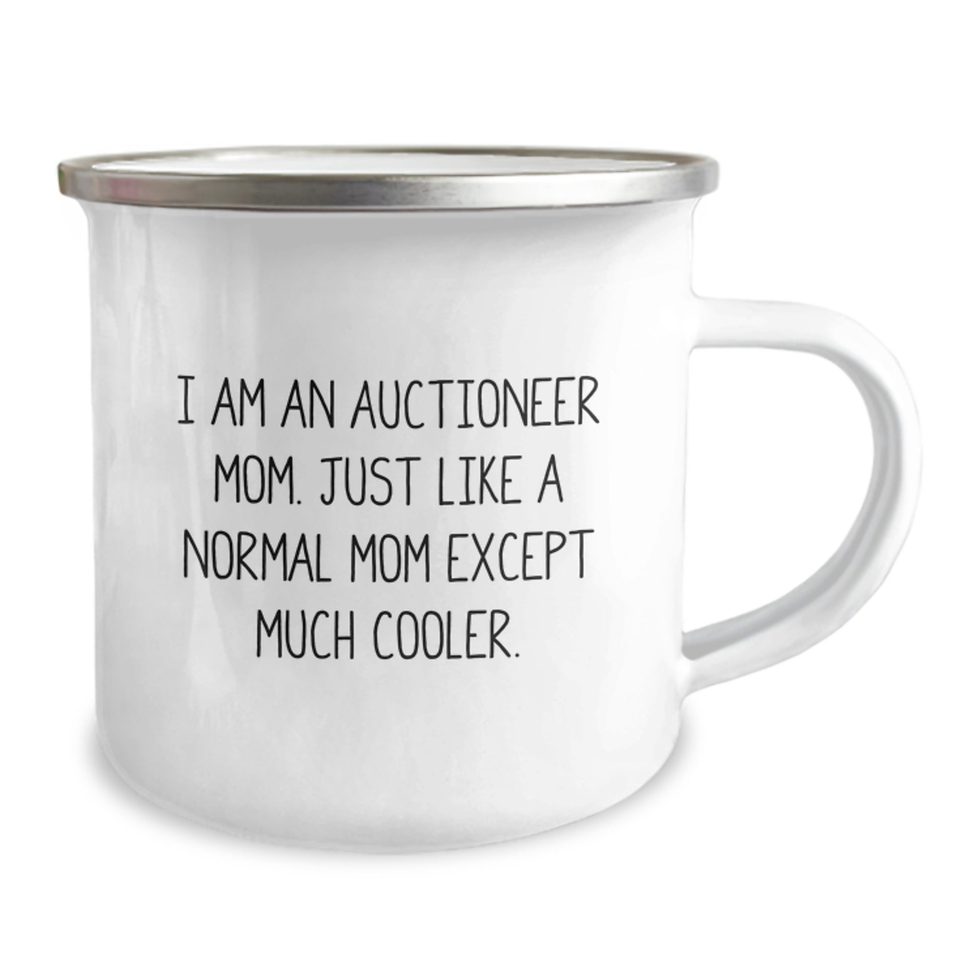 Gifts from Men to Auctioneer Moms on Mother's Day - Cute Camping Mug for Women, Funny Quote 'I Am An Auctioneer Mom. Just Like A Normal Mom Except Much Cooler.' - Image 2