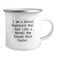 Load image into Gallery viewer, Dental Hygienist Mom's Cute Camping Mug, Funny Quote for Valentine's Gifts from Mom to Dentist Friends, 12 oz Stainless Steel - Image 2
