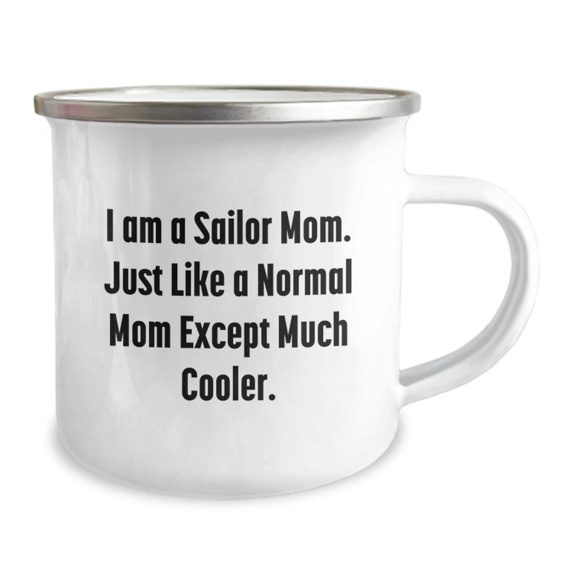 Funny Sailor Mom Gifts from Family, Valentine's Unique Gifts for Sailor Men, Enamel Camping Mug with I Am A Sailor Mom Quote - Image 2