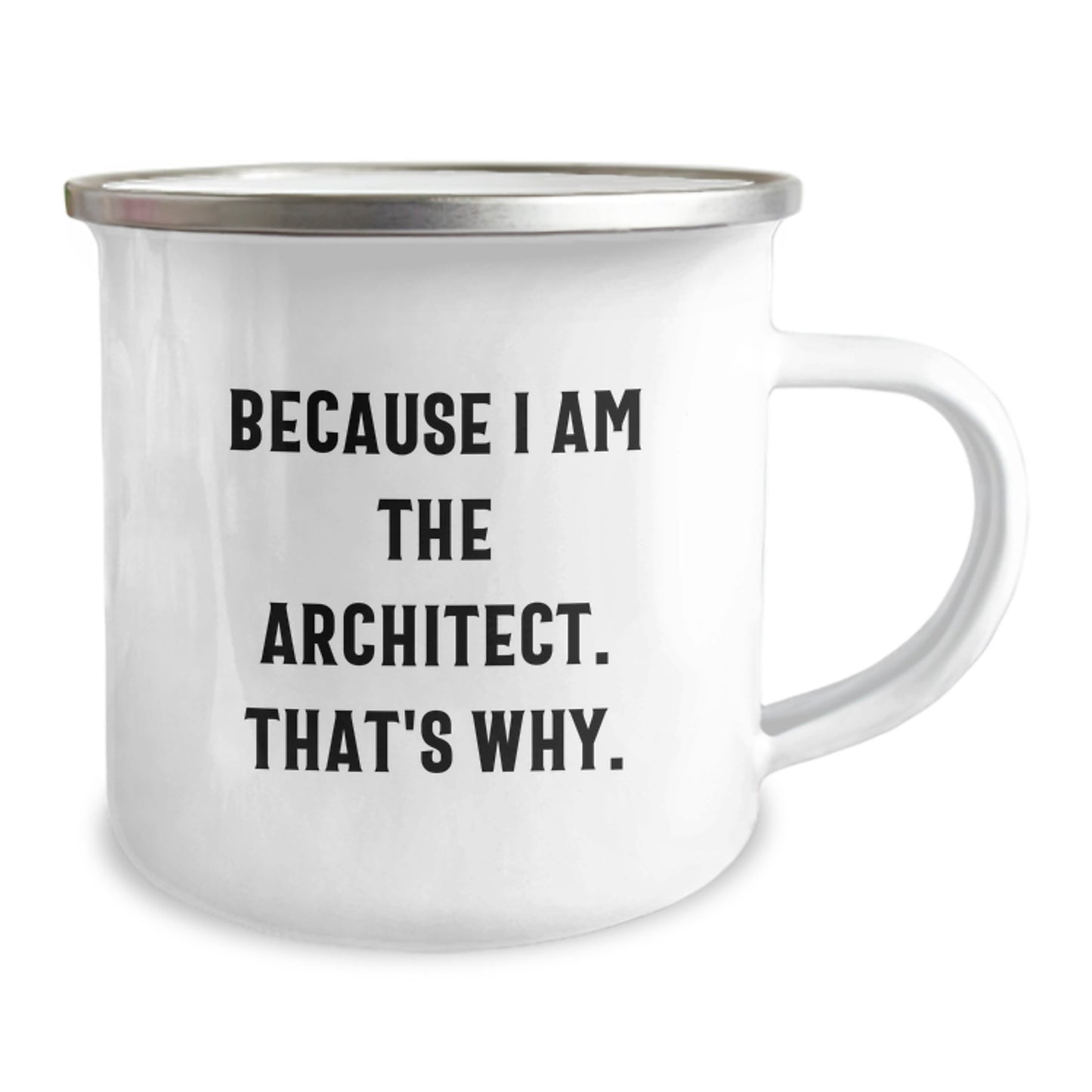 Architect Funny Quote Birthday Unique Gifts from Friends to Men Camping Mugs Because I Am The Architect That's Why - Image 2