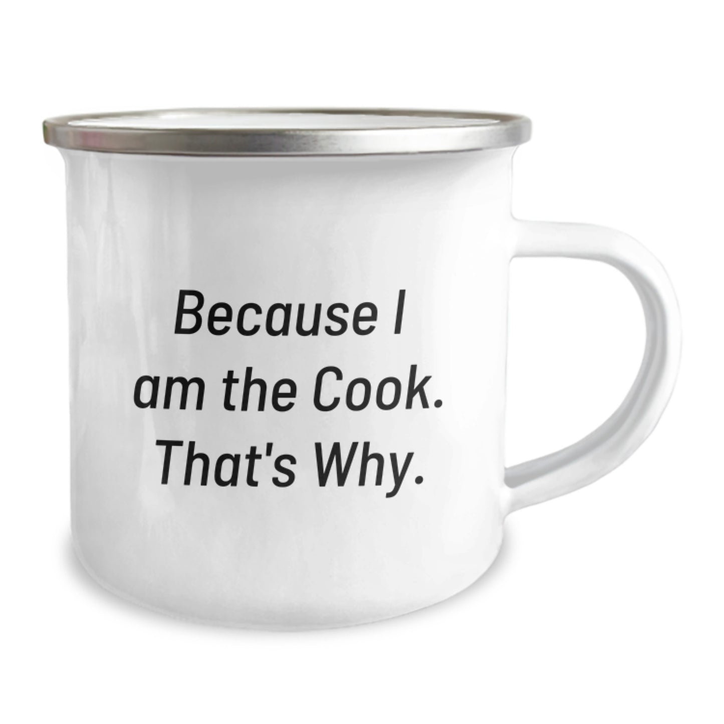 Funny Cook Gifts from Men - Valentine's Unique Camping Mug for Cook Lovers - 'Because I Am The Cook. That's Why.' - 12 oz Stainless Steel Enamel Finish - Image 2