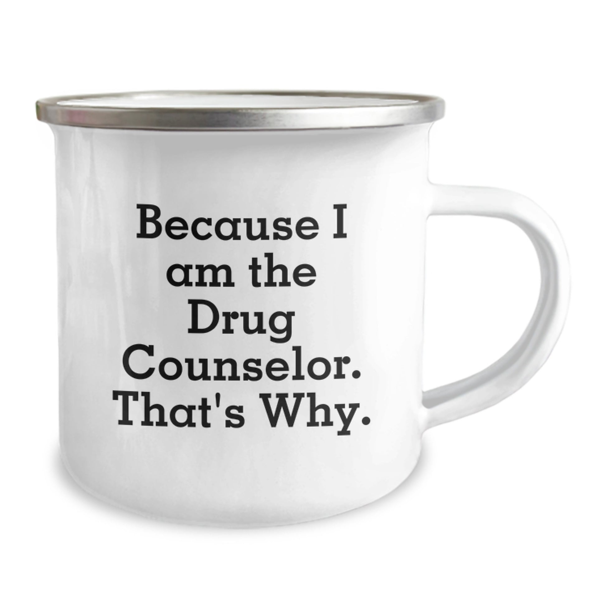 Funny Drug Counselor Gifts, Because I Am The Drug Counselor That's Why, Unique Birthday Camping Mugs for Men Friends Family - Image 2