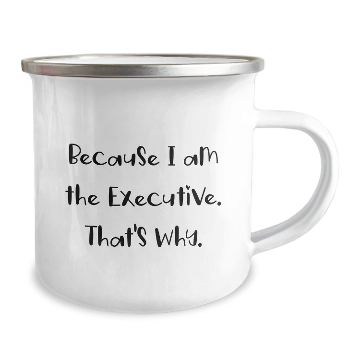Funny Executive Camping Mug Gifts for Men - Because I Am The Executive That's Why, Birthday Unique Gifts from Friends to Executive Family - Image 2