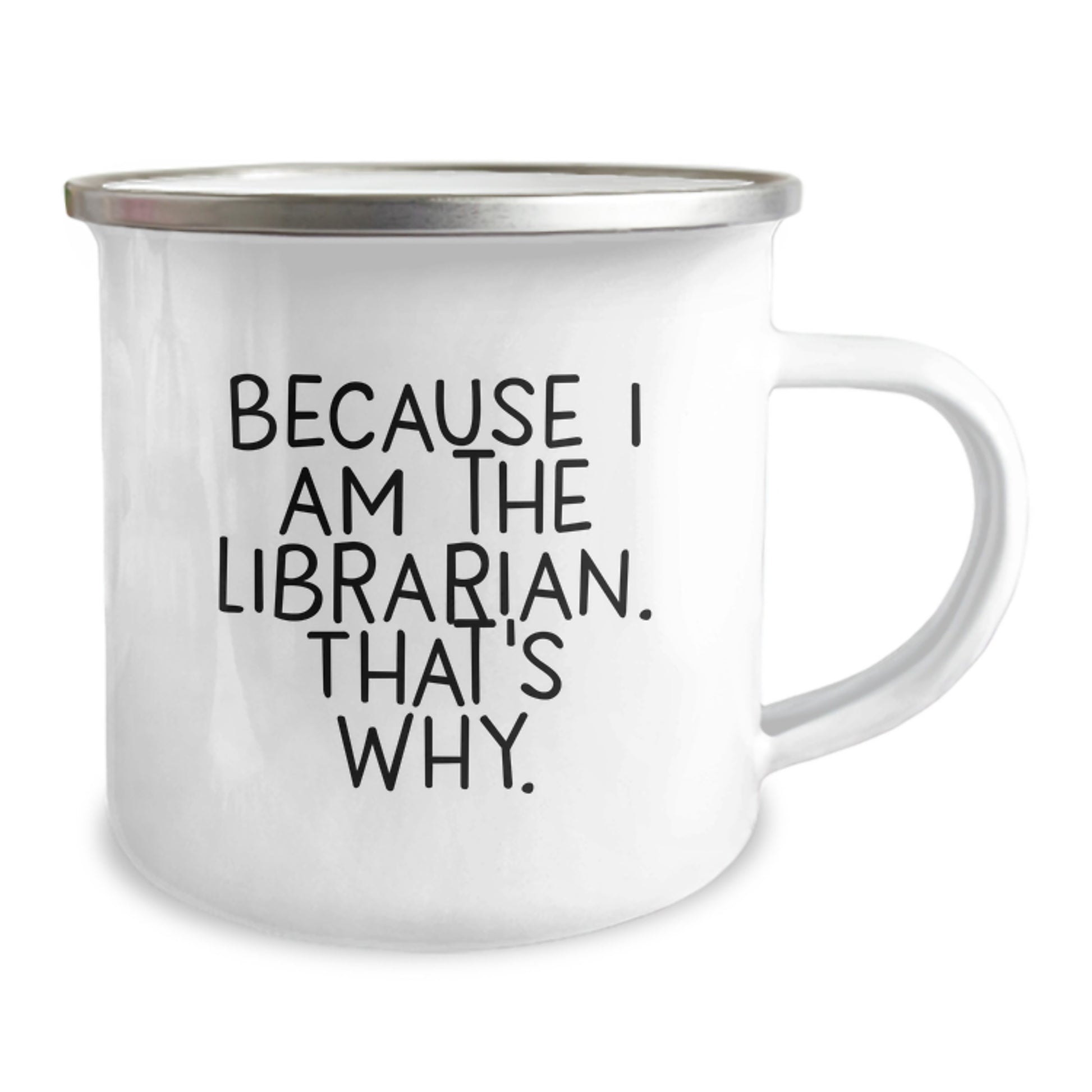 Librarian Camping Mug Because I Am The Librarian That's Why Funny Valentine's Unique Gifts from Friends to Librarian - Image 2