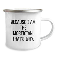 Load image into Gallery viewer, Funny Mortician Gifts from Friends and Family, Camping Mug Because I Am The Mortician, That's Why Gifts for Mortician Men Women Valentine's - Image 2
