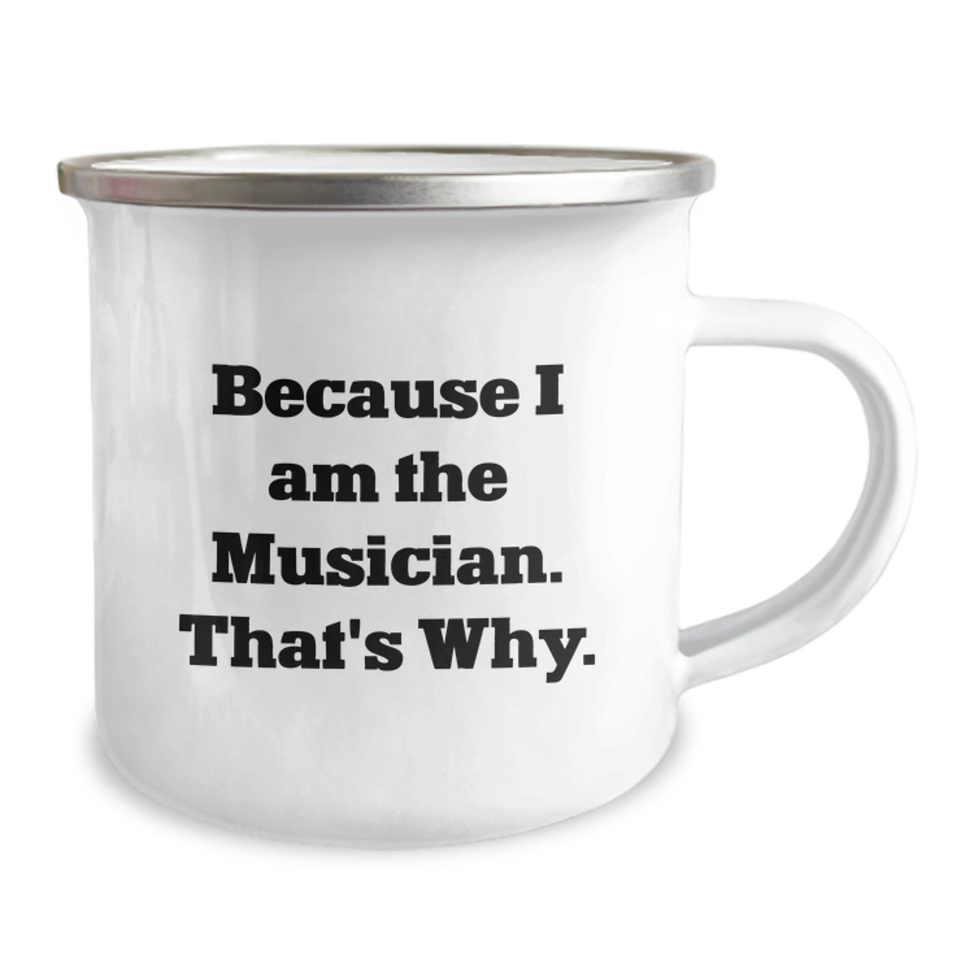 Funny Musician Gifts from Friends for Birthday Unique Camping Mug - 'Because I Am The Musician. That's Why.' - Image 2