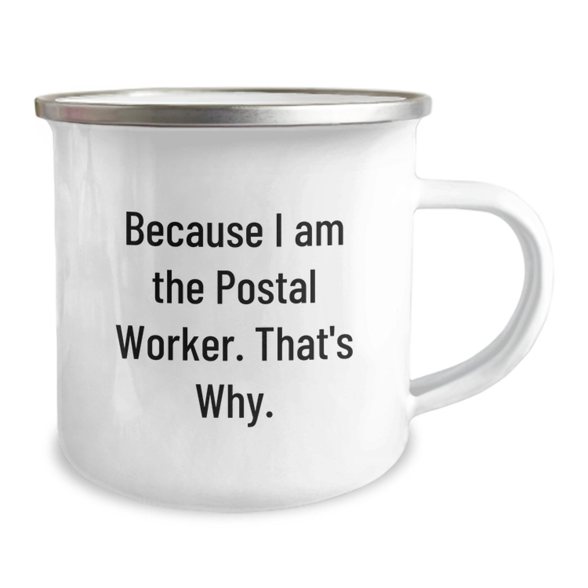 Funny Postal Worker Gifts from Family for Dad on Father's Day Camping Mug because 'I Am The Postal Worker That's Why' - Image 2
