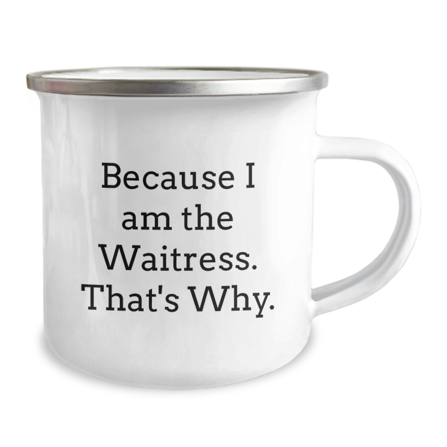 Funny Waitress Gifts for Waitress, Birthday Unique Gifts from Friends, Camping Mug with Because I Am The Waitress. That's Why. Quote - Image 2