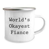 Load image into Gallery viewer, Funny Camping Mug for Fiance, Unique Gifts from Men, Funny Valentine's Unique Gifts for Women, Quote 'World's Okayest Fiance' - Image 2
