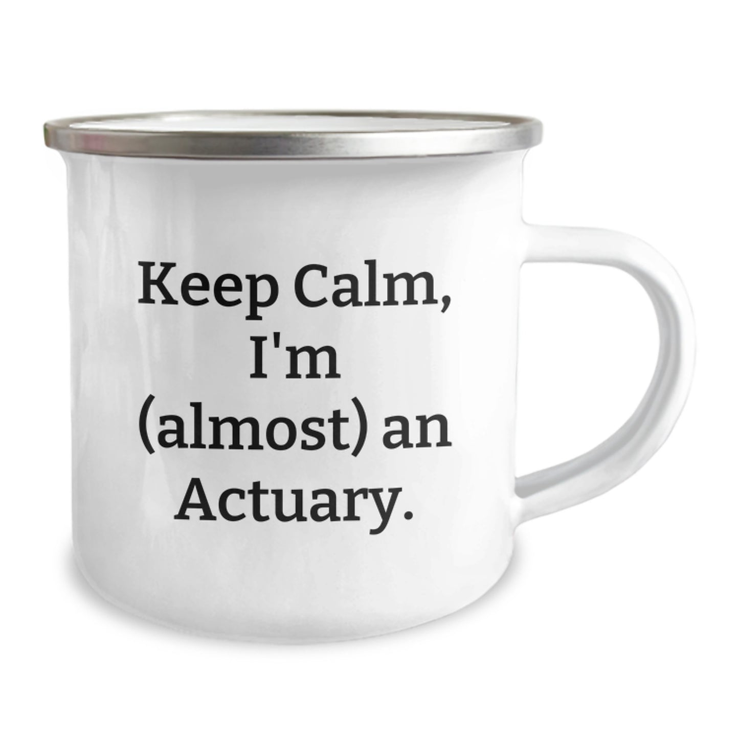 Funny Actuary Gifts, Mother's Day Unique Gifts, Camping Mug for Actuary Enthusiasts - Keep Calm, I'm (almost) An Actuary. - Image 2