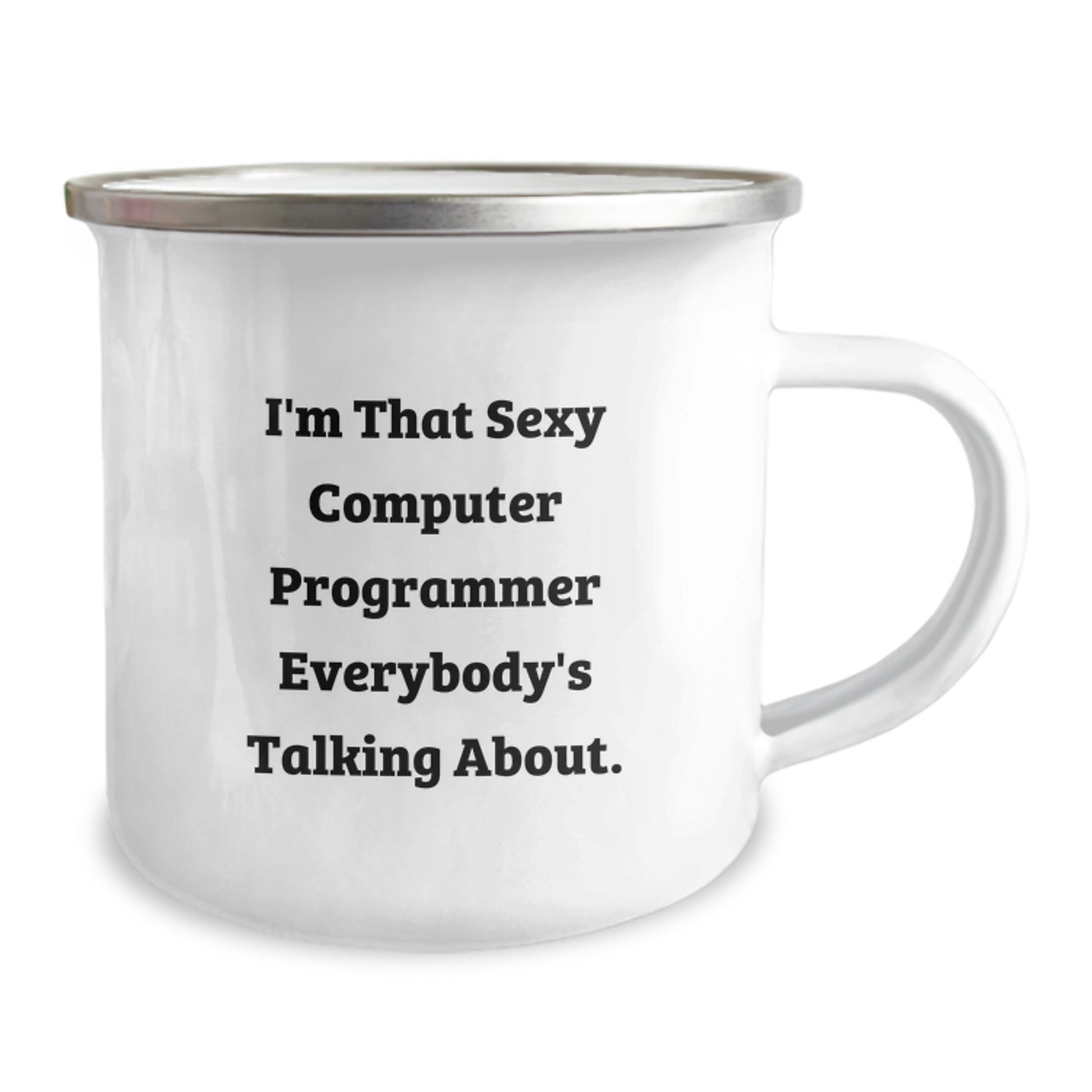 Funny Computer Programmer Birthday Unique Gifts from Friends for Men with I'm That Sexy Computer Programmer Everybody's Talking About. Camping Mug - Image 2