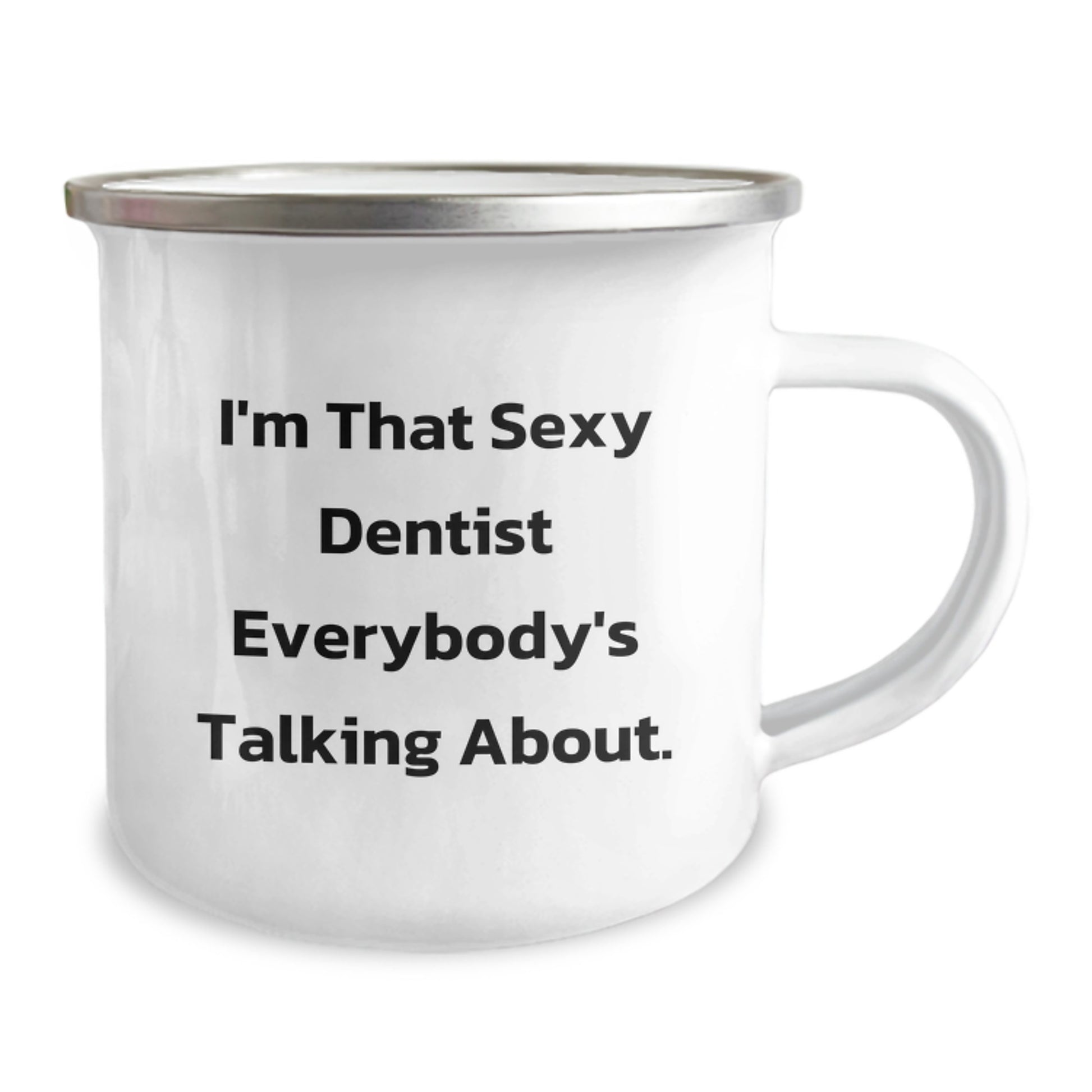 Funny Dentist Gifts for Birthday Camping Mug - 'I'm That Sexy Dentist Everybody's Talking About' Unique Gifts from Friends to Family - Image 2