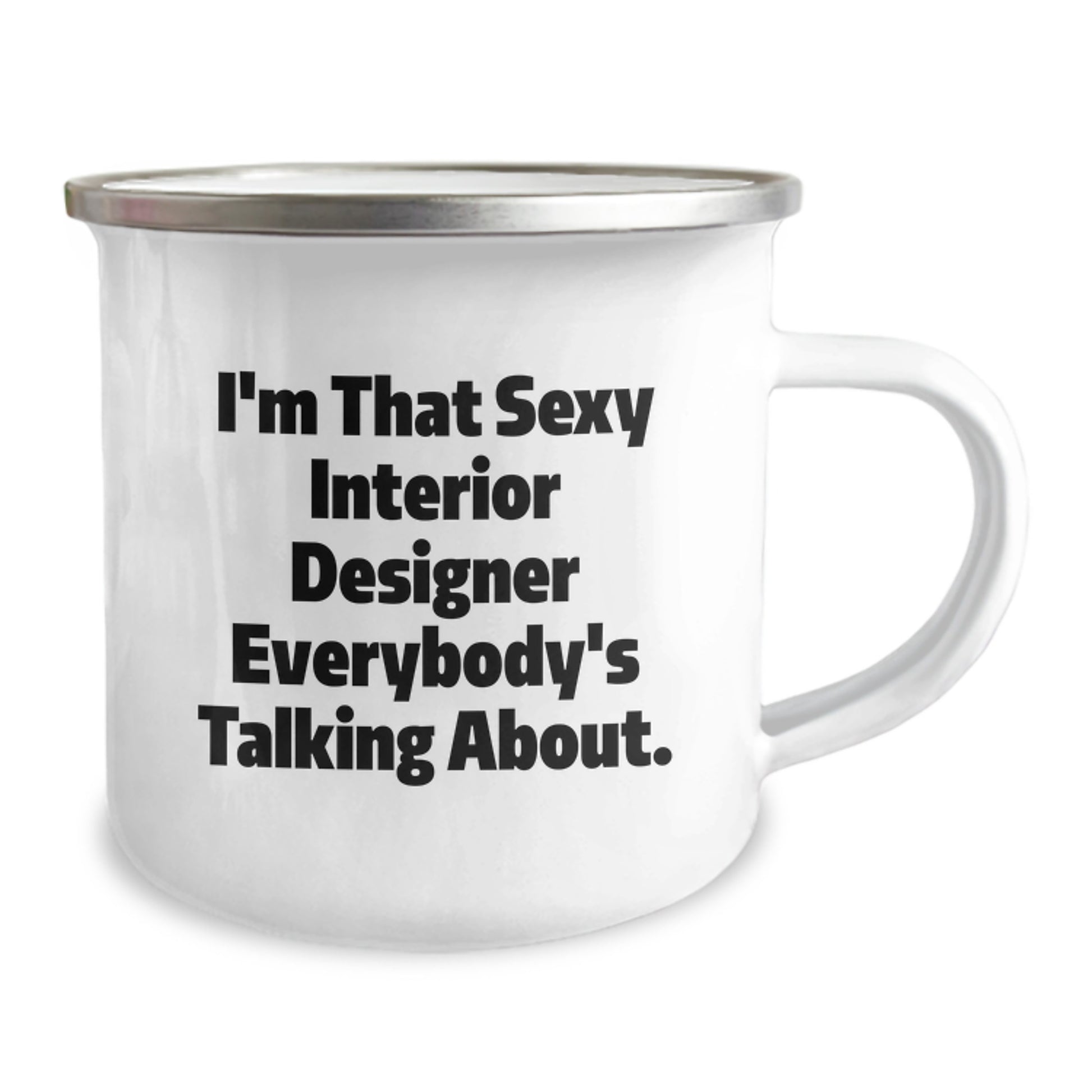 Gifts from Men for Interior Designer Friends - Funny Sexy Interior Designer Quote Camping Mug, Unique Valentine's Gifts for Women, Men, or Coworkers - Image 2