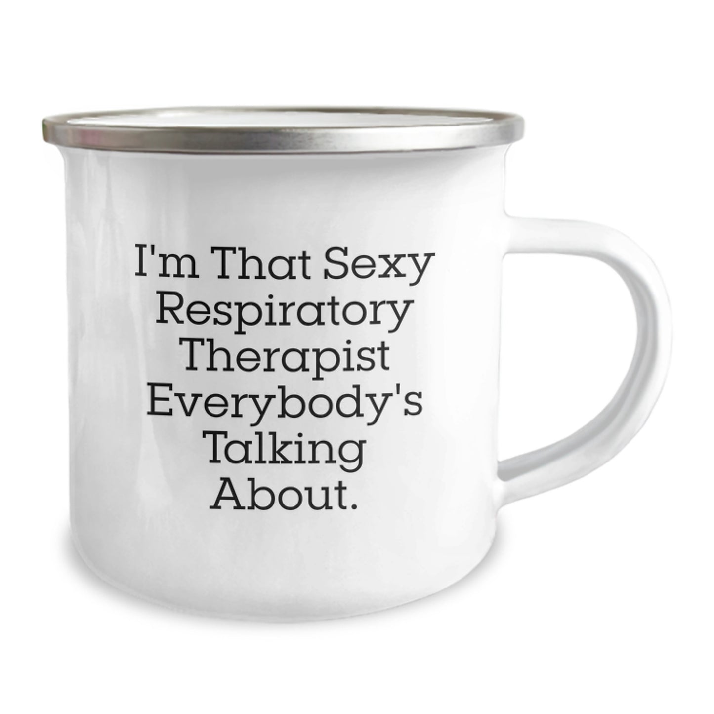 Funny Inspirational Gifts from Family to Respiratory Therapist Men, I'm That Sexy Respiratory Therapist Everybody's Talking About. Unique Father's Day Camping Mug for Respiratory Therapist Friends - Image 2
