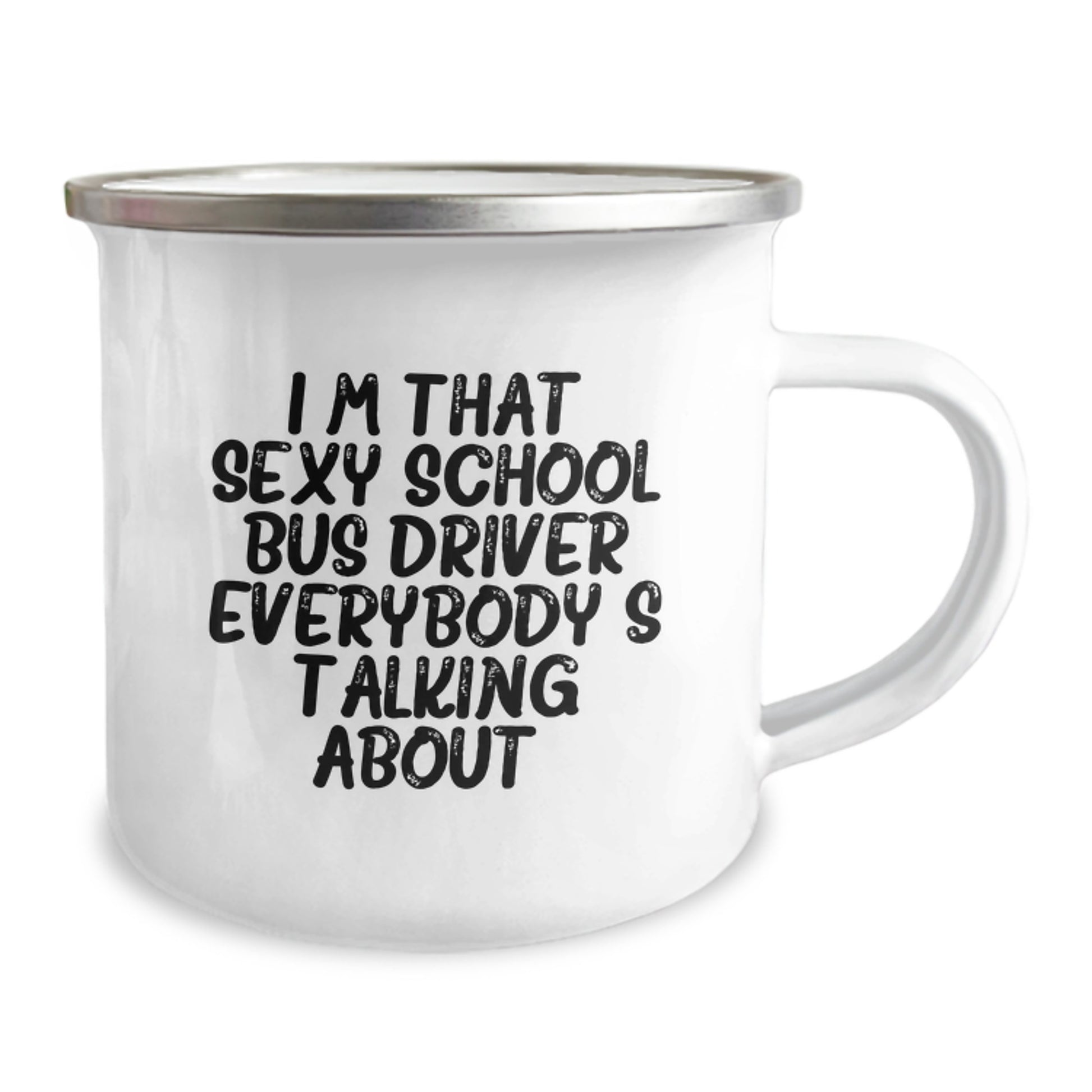 Funny School Bus Driver Gifts for Men, Unique Camping Mug for School Bus Driver on Mother's Day, I'm That Sexy School Bus Driver Everybody's Talking About. - Image 2