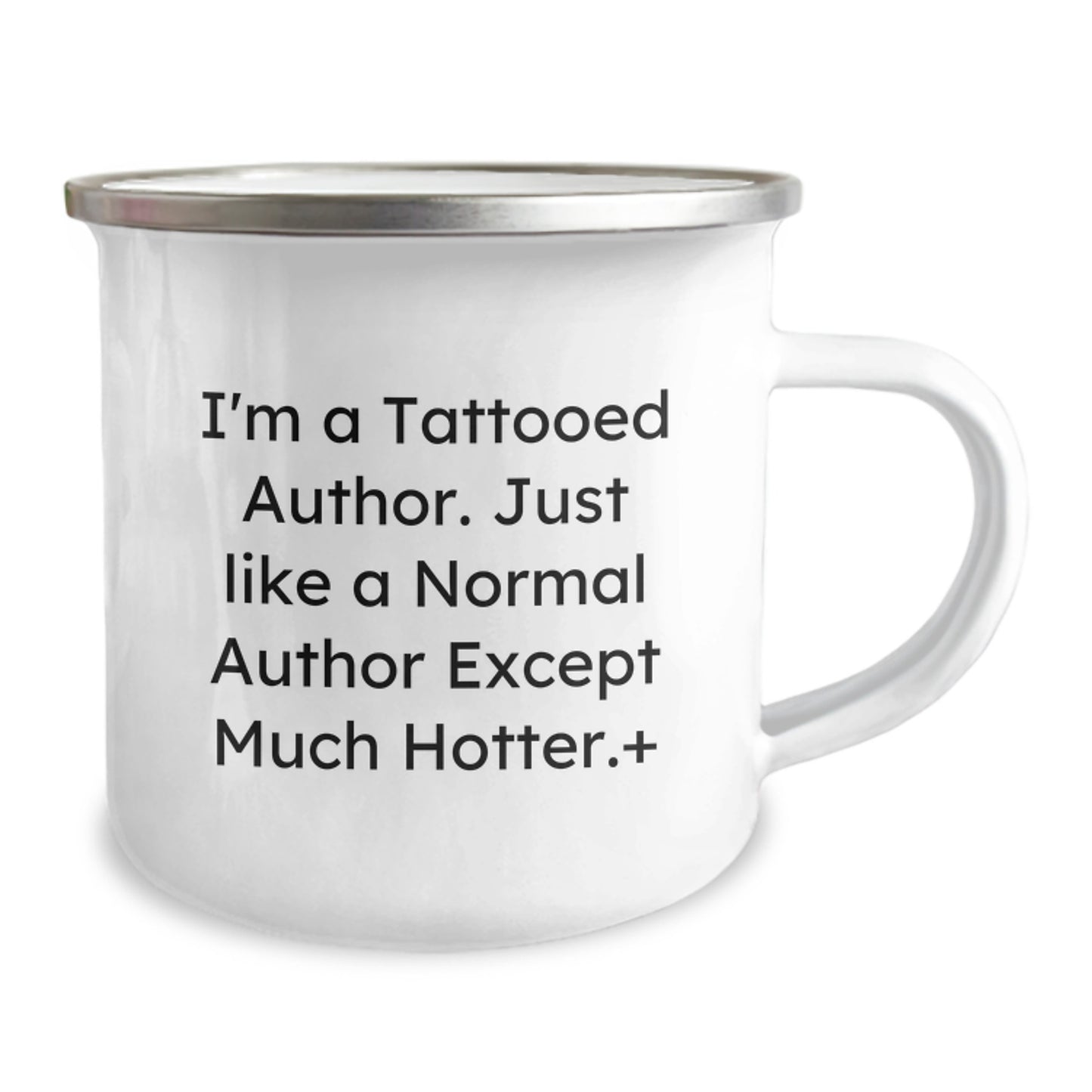 Funny Author Gifts Mother's Day Camping Mug - 'I'm A Tattooed Author Except Much Hotter.' - Image 2
