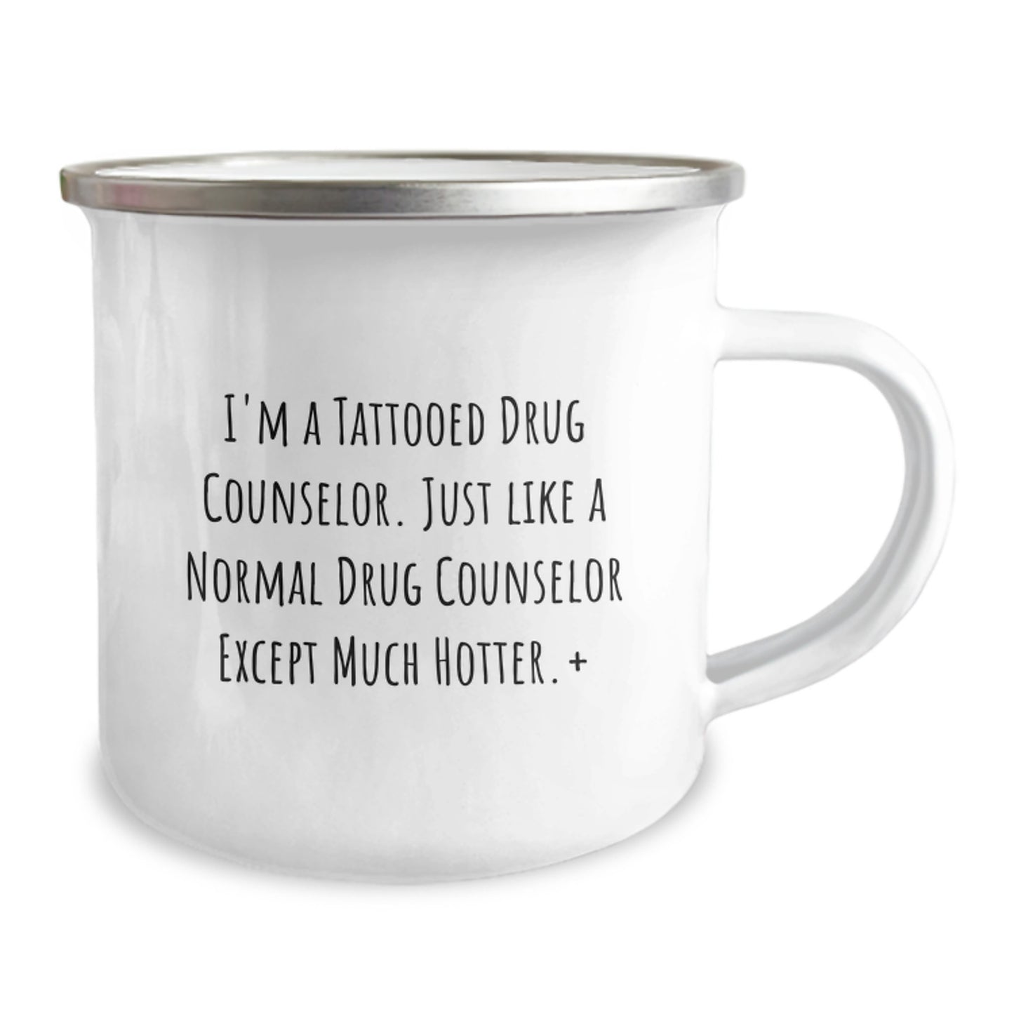 Funny Gift Ideas for Drug Counselor Friends - 'I'm a Tattooed Drug Counselor' 12 oz Camping Mug - Image 2