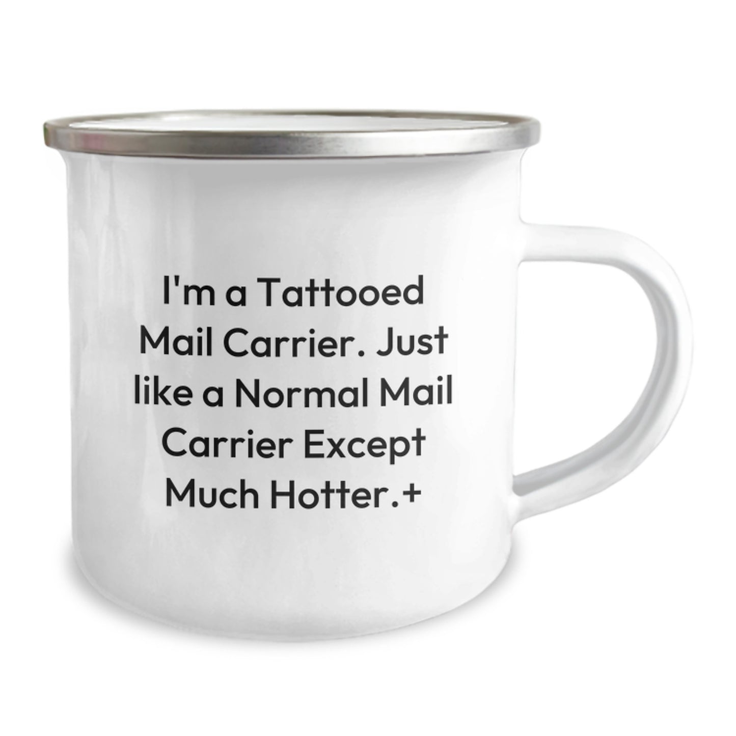 Funny Gifts from Friends for Mail Carrier - Mother's Day Unique Camping Mug for Men - I'm A Tattooed Mail Carrier Except Much Hotter+ - Image 2