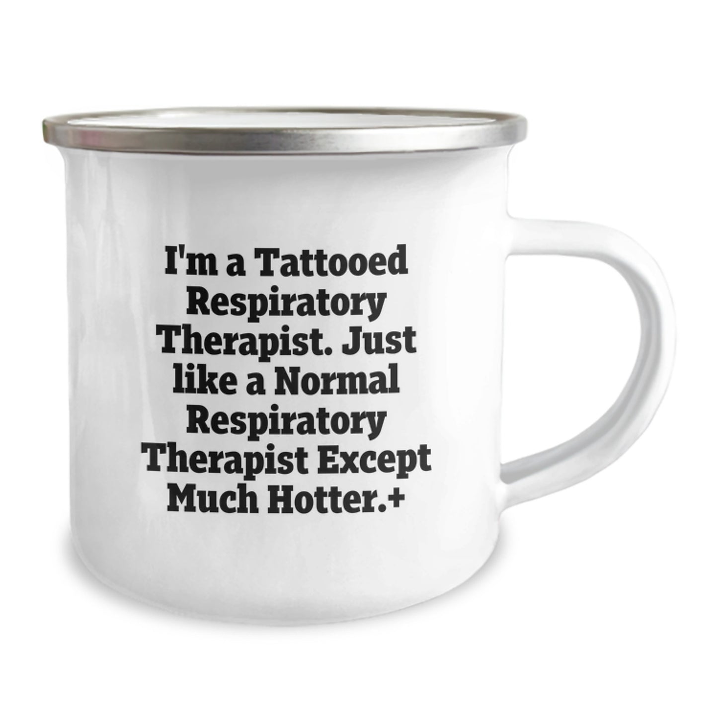 Funny Inspirational Gifts from Men for Respiratory Therapist Birthday Unique Unique Camping Mug - 'I'm A Tattooed Respiratory Therapist. Just Like A Normal Respiratory Therapist Except Much Hotter.+' - Image 2