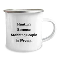 Load image into Gallery viewer, Hunting Gifts for Men, Funny Camping Mug, Valentine's Unique Gifts from Friends, Stainless Steel with Enamel Finish, 12 oz Capacity, Hunting Because Stabbing People Is Wrong. - Image 2
