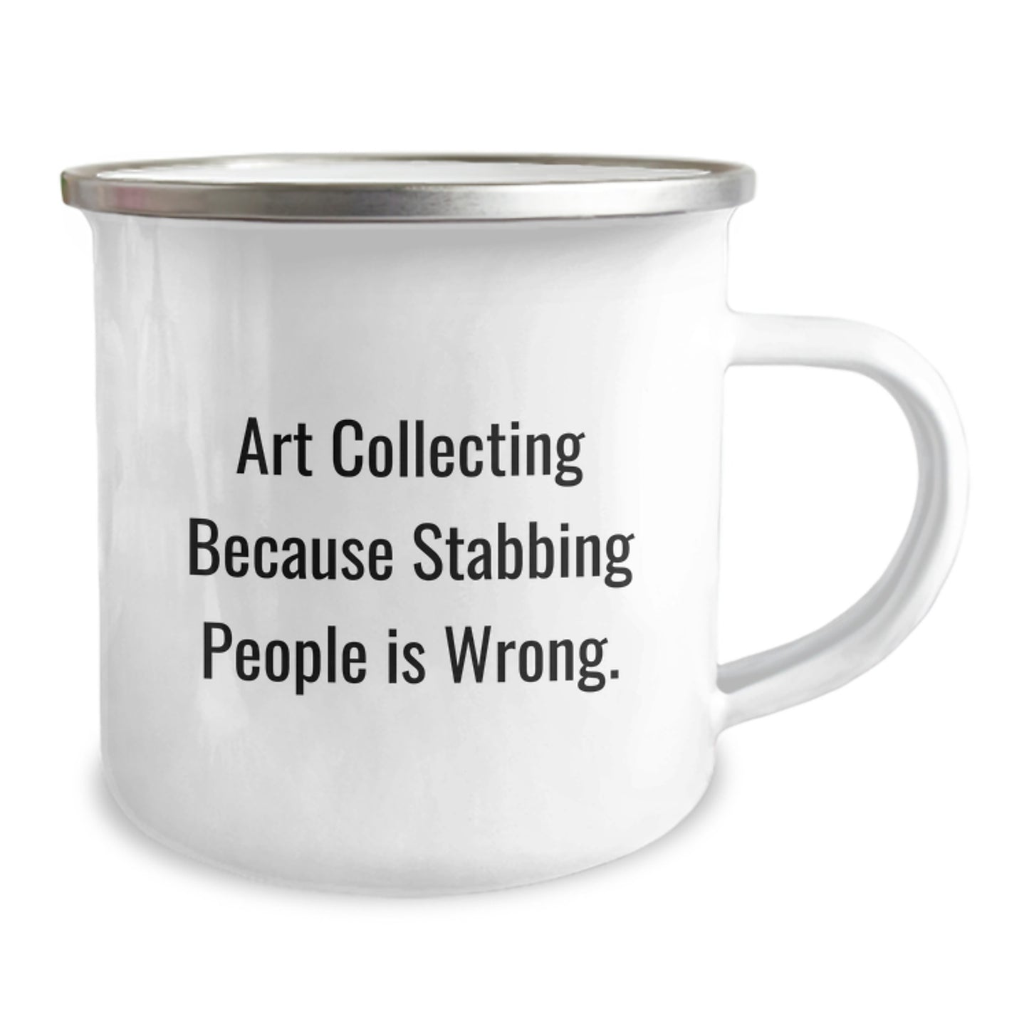 Art Collecting Fun Funny Camping Mug Gifts for Art Collecting Lovers, Unique Camping Mug for Friends, Family or Coworkers, Mother's Day Unique Gifts from Men or Women - Image 2