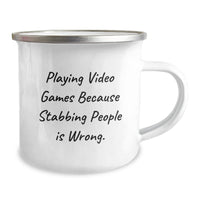 Load image into Gallery viewer, Funny Valentine's Gifts from Friends for Playing Video Games Enthusiasts - Camping Mug - Playing Video Games Because Stabbing People Is Wrong. Humor - Valentine's Unique Ideas for Men - Image 2

