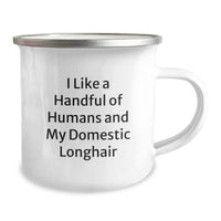 Load image into Gallery viewer, Domestic Longhair Cat Camping Mug, Christmas Unique Gifts from Friends for Men, Women, Family, Funny Quote &#39;I Like A Handful Of Humans And My Domestic Longhair&#39; - Image 2
