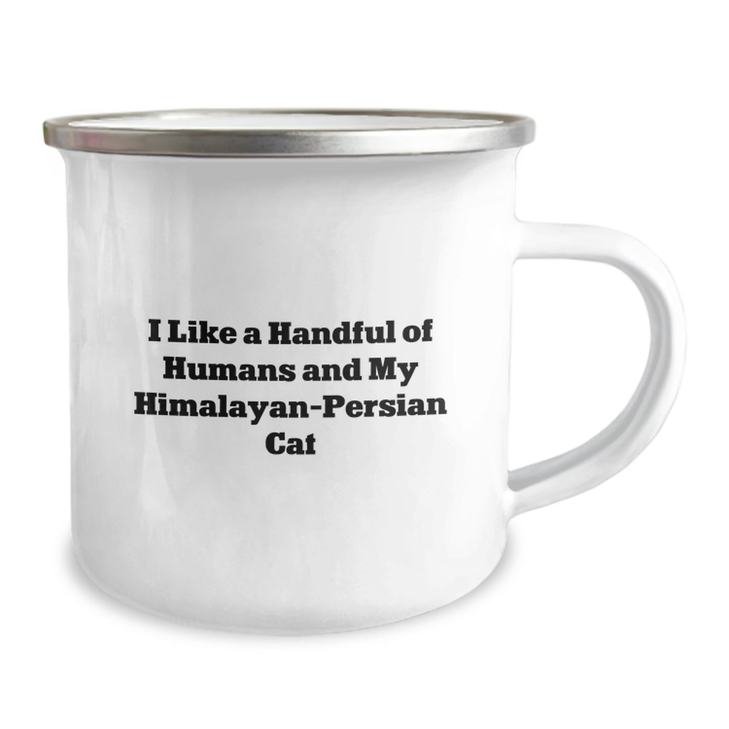 Unique Himalayan-Persian Cat Camping Mug Gifts for Cat Lovers, Funny Quote 'I Like A Handful Of Humans And My Himalayan-persian Cat' from Men to Women - Image 2