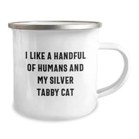 Load image into Gallery viewer, Silver Tabby Cat Lovers Camping Mug, Funny Quote I Like A Handful Of Humans And My Silver Tabby Cat, Valentine's Unique Gifts from Friends to Family - Image 2

