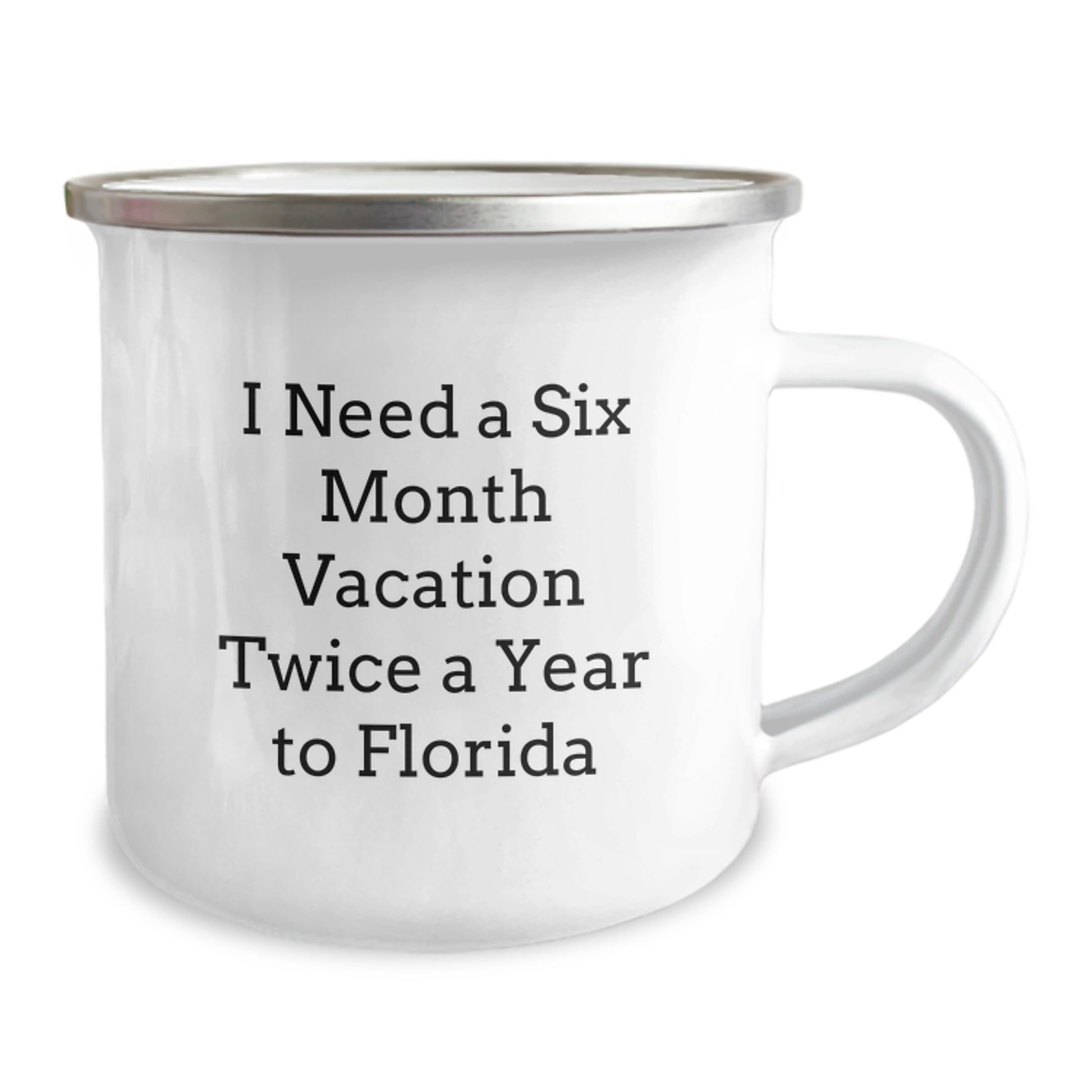 Florida Camping Mugs - 'I Need A Six Month Vacation Twice A Year' Funny Gift for Florida Lovers from Mom to Daughter, Wife, or Friend on Mother's Day - Image 2