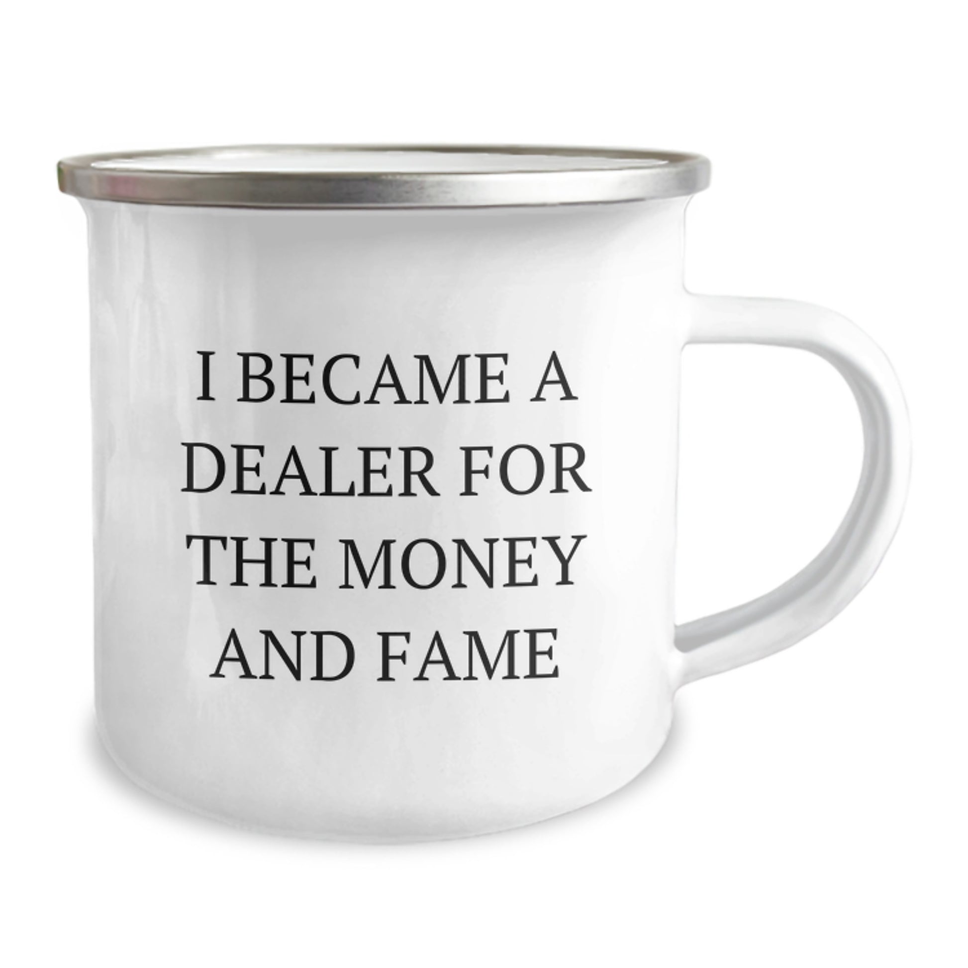 Funny Dealer Gifts for Men, Unique Father's Day Unique Gifts from Family - I Became A Dealer For The Money And Fame Funny Camping Mug - Image 2