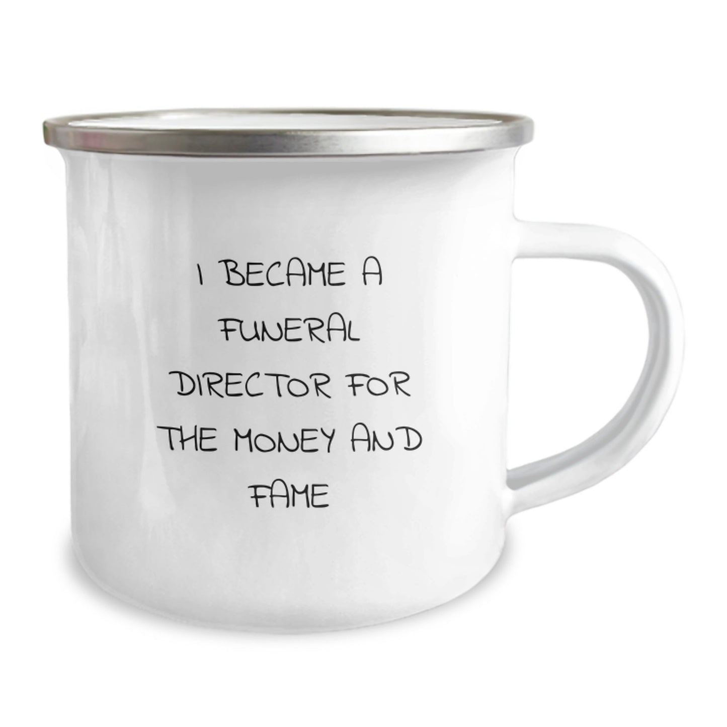 Funny Funeral Director Gifts for Men from Friends, 'I Became A Funeral Director For The Money And Fame' Enamel Camping Mug, Father's Day Unique - Image 2