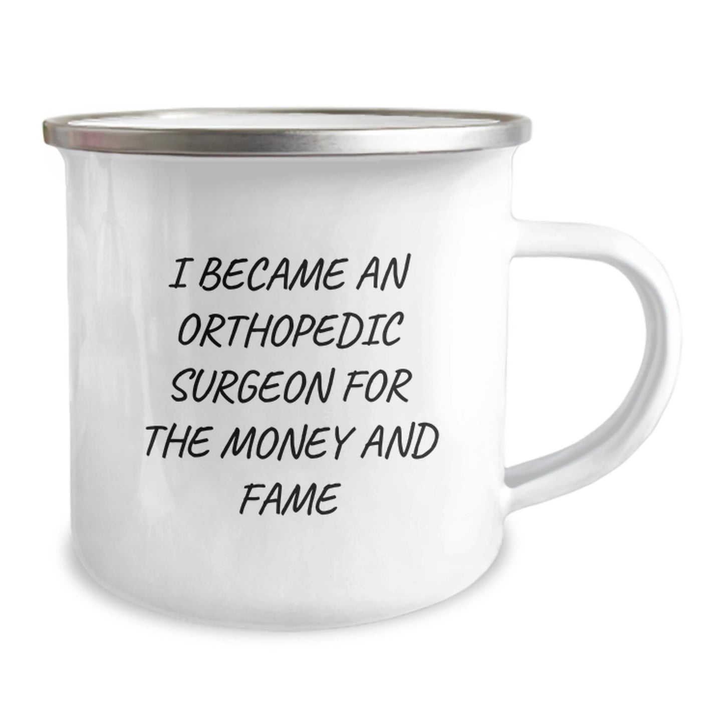 Funny Quote Orthopedic Surgeon Gifts for Mom, Camping Mug with 'I Became An Orthopedic Surgeon For The Money And Fame' - Gifts from Men to Orthopedic Surgeon Women on Mother's Day - Image 2