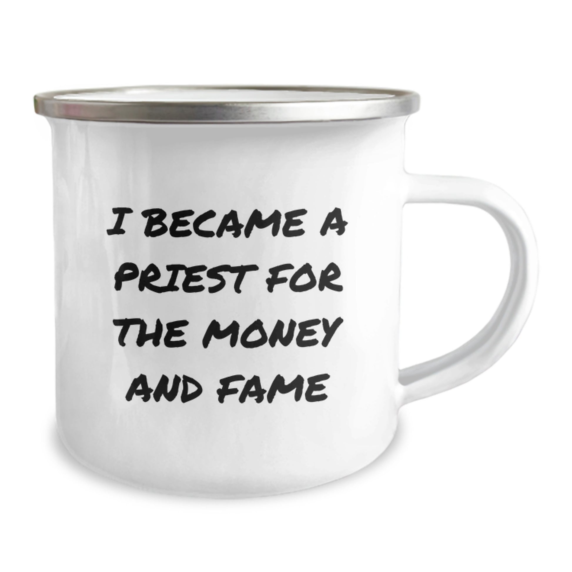 Funny Gift for Priest - Cute Valentine's Camping Mug with I Became A Priest For The Money And Fame Quote - Gifts from Friends for Priest - 12 oz Stainless Steel Enamel Finish - Image 2