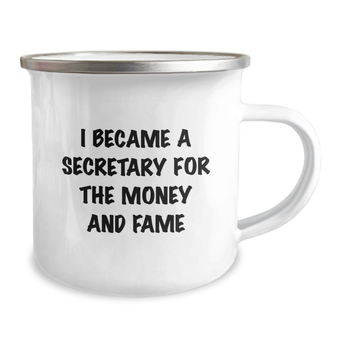Funny Secretary Gifts from Men, Secretary Camping Mug - I Became A Secretary For The Money And Fame, Unique Gifts for Secretary on Mother's Day - Image 2