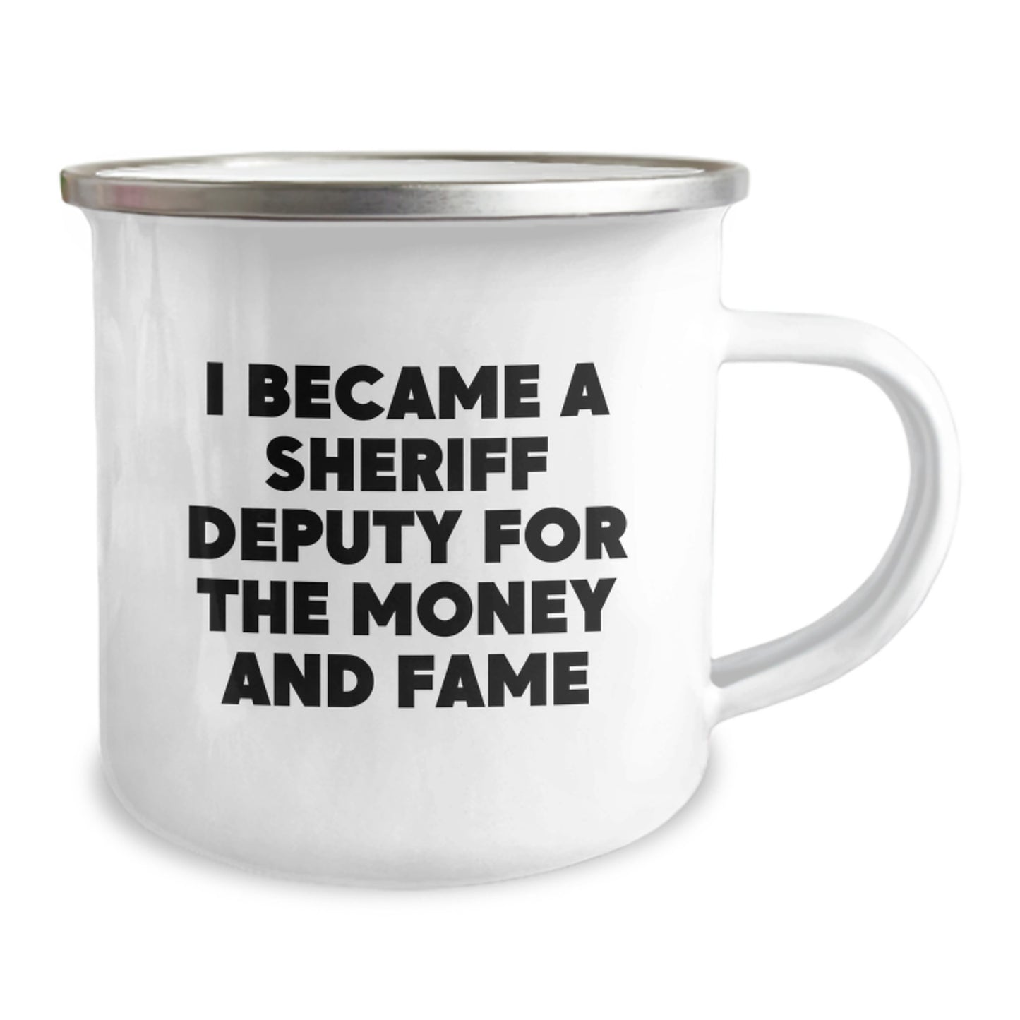 Funny Sheriff Deputy Gifts for Men, Unique Valentine's Unique Gifts from Friends, Family, Coworkers - I Became A Sheriff Deputy For The Money And Fame Camping Mug, Funny Camping Mug - Image 2