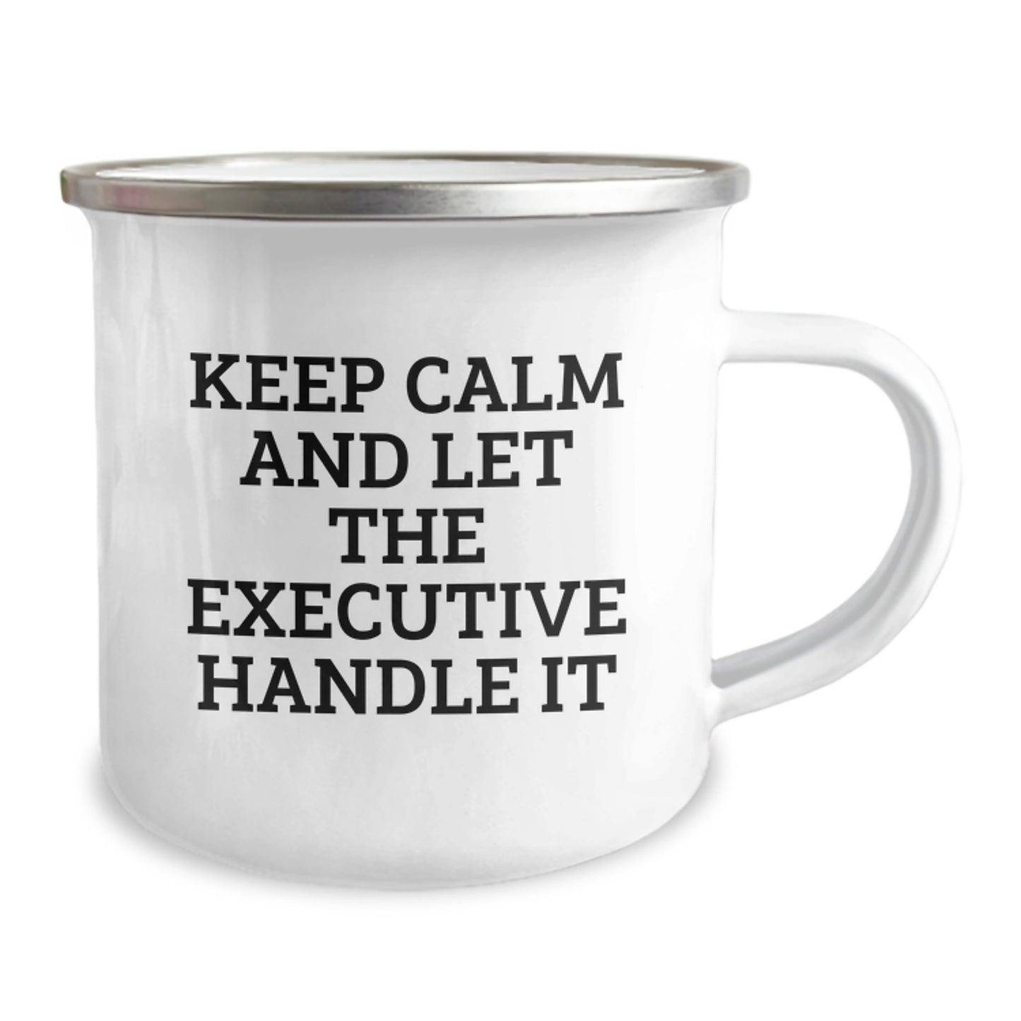 Funny Executive Camping Mug Gifts from Men to Executive Friends on Valentine's - Keep Calm And Let The Executive Handle It - Image 2