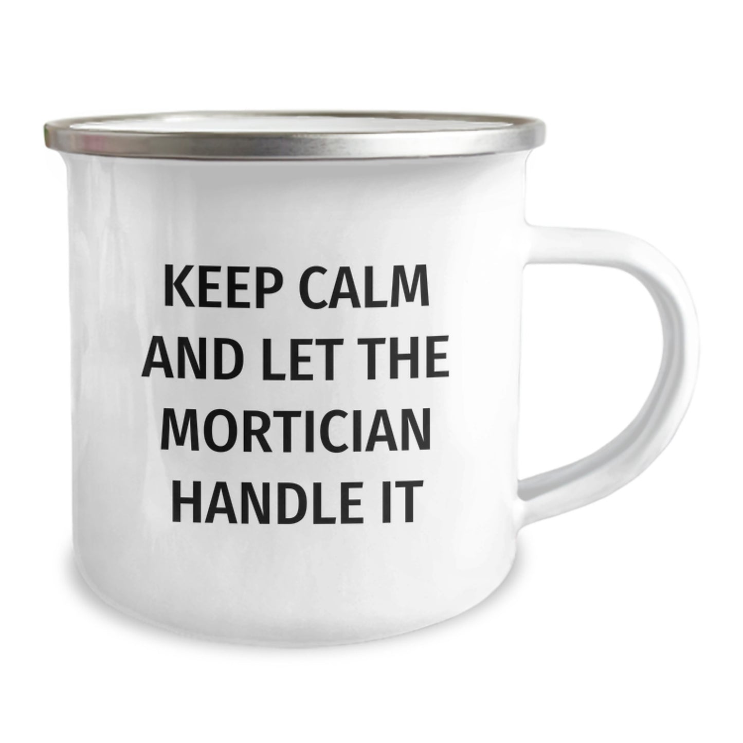 Funny Mortician Gifts for Mom - Keep Calm And Let The Mortician Handle It - Camping Mug for Mortician Enthusiasts - Gifts from Men to Mortician Family Members - Unique Gifts for Mother's Day - Image 2