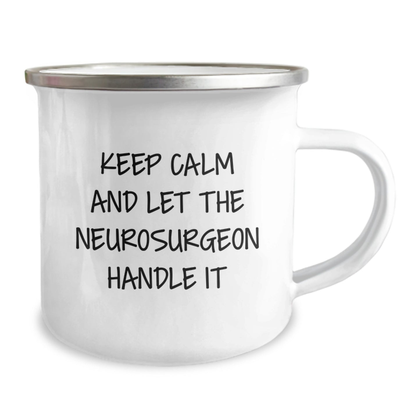 Funny Neurosurgeon Gifts from Men - Camping Mug for Neurosurgeon Mom, Keep Calm And Let The Neurosurgeon Handle It - Image 2