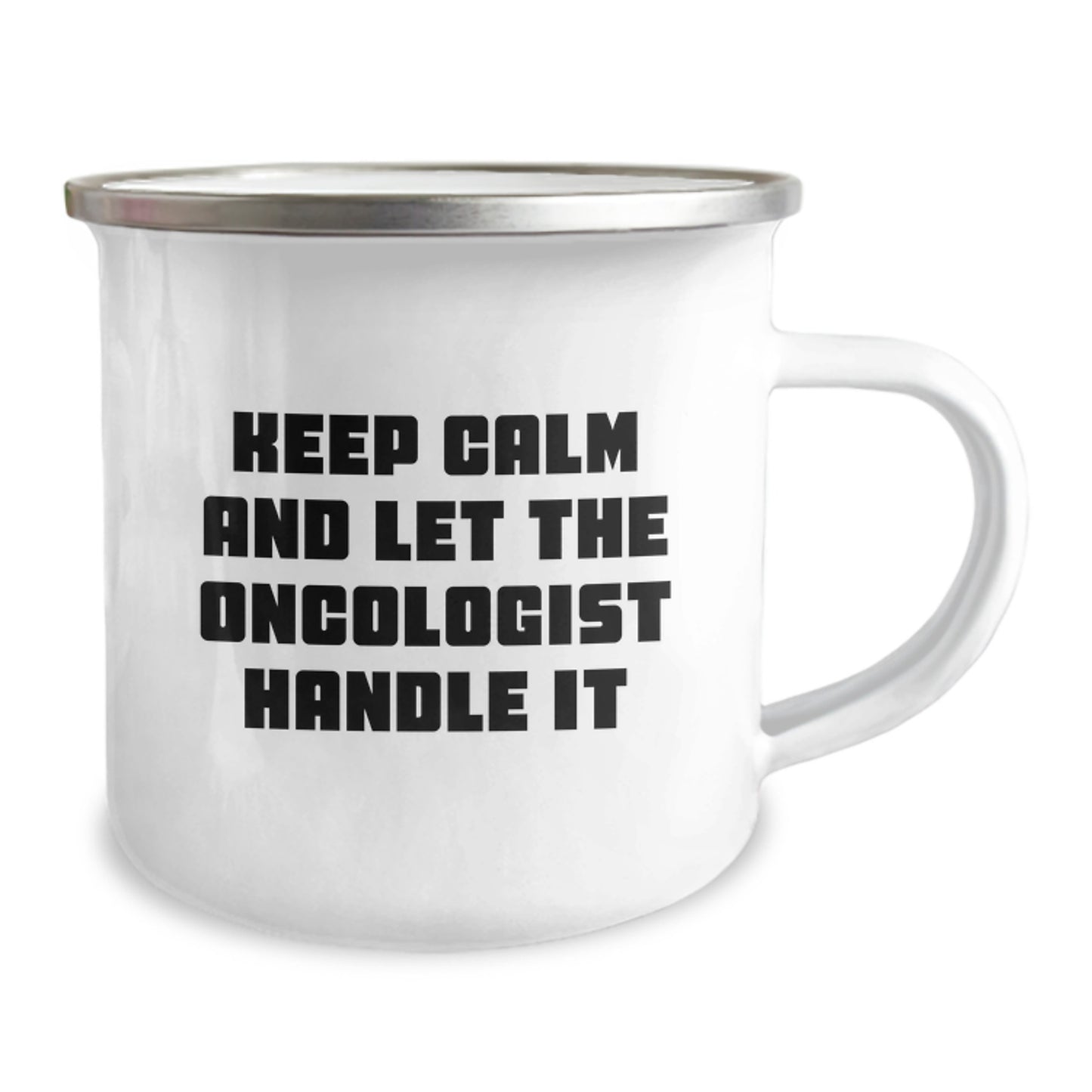 Funny Gifts from Friends and Family, Oncologist Humor Valentine's Unique Gifts, Keep Calm and Let the Oncologist Handle It Enamel Camping Mug - Image 2